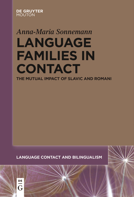 Language Families in Contact: The Mutual Impact of Slavic and Romani - Sonnemann, Anna-Maria