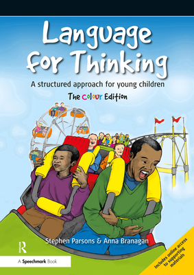 Language for Thinking: A structured approach for young children: The Colour Edition - Parsons, Stephen, and Branagan, Anna