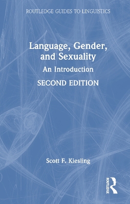 Language, Gender, and Sexuality: An Introduction - Kiesling, Scott F