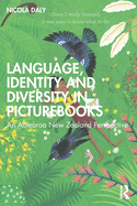 Language, Identity and Diversity in Picturebooks: An Aotearoa New Zealand Perspective