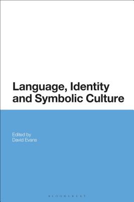 Language, Identity and Symbolic Culture - Evans, David (Editor)