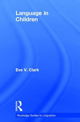 Language in Children - Clark, Eve V.