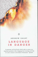 Language in Danger: How Language Loss Threatens Our Future - Dalby, Andrew