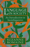 Language in Society: An Introduction to Sociolinguistics - Romaine, Suzanne
