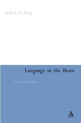 Language in the Brain: Critical Assessments - Peng, Fred C C