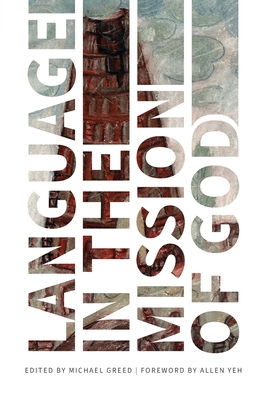 Language in the Mission of God - Greed, Michael (Editor)