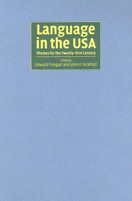 Language in the USA: Themes for the Twenty-First Century - Finegan, Edward (Editor), and Rickford, John R (Editor)