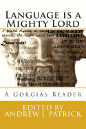 Language is a Mighty Lord: A Gorgias Reader