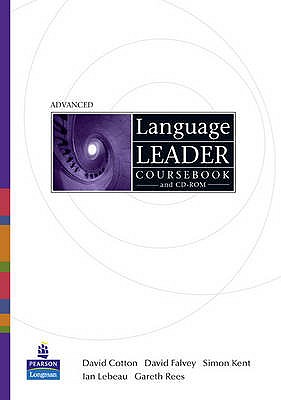 Language Leader Advanced Coursebook and CD Rom Pack - Cotton, David, and Falvey, David, and Kent, Simon