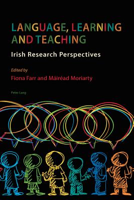 Language, Learning and Teaching: Irish Research Perspectives - Farr, Fiona (Editor), and Moriarty, Mirad (Editor)