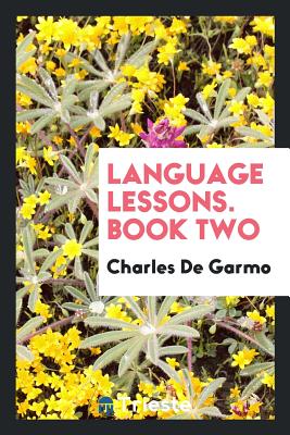 Language Lessons. Book Two - de Garmo, Charles