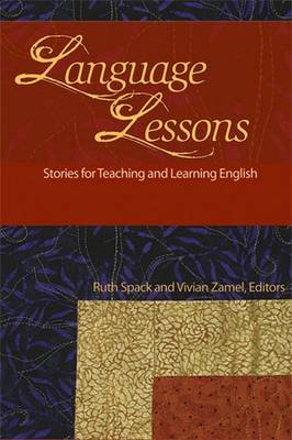 Language Lessons: Stories for Teaching and Learning English - Spack, Ruth (Editor), and Zamel, Vivian (Editor)