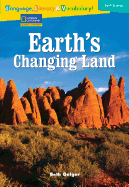 Language, Literacy & Vocabulary - Reading Expeditions (Earth Science): Earth's Changing Land - National Geographic Learning