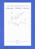 Language - Mobility - Identity: Contemporary Issues for Adult Education in Europe - Bron, Agnieszka (Editor), and Schemmann, Michael (Editor)