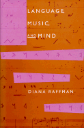 Language, Music, and Mind - Raffman, Diana