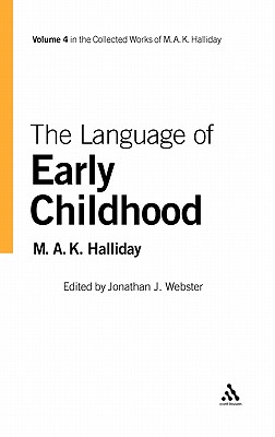 Language of Early Childhood - Halliday, M a K, and Webster, Jonathan J (Editor)