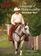 Language of Horsemanship: How to Speak Horse