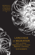 Language of Migration: Self- and Other-Representation of Korean Migrants in Germany