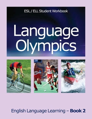 Language Olympics ESL/ELL Student Workbook: English as Second Language / English Language Learning - Book Two - Walsh, Jan