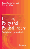 Language Policy and Political Theory: Building Bridges, Assessing Breaches