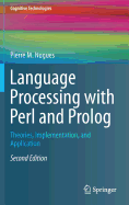 Language Processing with Perl and PROLOG: Theories, Implementation, and Application
