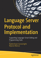 Language Server Protocol and Implementation: Supporting Language-Smart Editing and Programming Tools