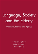 Language, Society and the Elderly: Discourse, Identity and Ageing