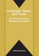 Language, Space and Power: A Critical Look at Bilingual Education