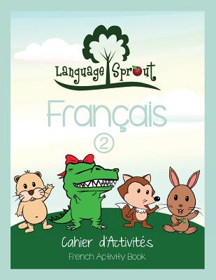 Language Sprout French Workbook: Level Two - Schwengber, Rebecca Wilson