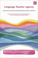 Language Teacher Agency: Navigating Complex and Diverse Educational Contexts