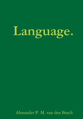 Language. - Van Den Bosch, Alexander P M