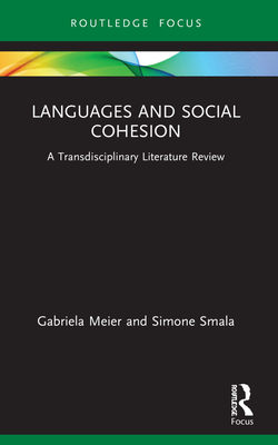 Languages and Social Cohesion: A Transdisciplinary Literature Review - Meier, Gabriela, and Smala, Simone