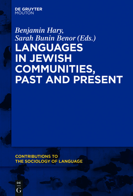 Languages in Jewish Communities, Past and Present - Hary, Benjamin (Editor), and Benor, Sarah Bunin (Editor)