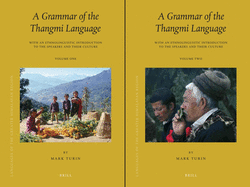 Languages of the Greater Himalayan Region, Volume 6: A Grammar of the Thangmi Language (2 vols): With an Ethnolinguistic Introduction to the Speakers and Their Culture