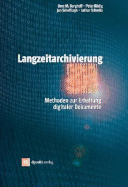 Langzeitarchivierung Methoden Zur Erhaltung Digitaler Dokumente Langzeitarchivierung. Methoden Zur Rettung Digitaler Datenbest?nde (Gebundene Ausgabe) Informatik Datenbanken Mathe Informatik Informatiker Theorie Studium Archive Datenbank Dokumentation...