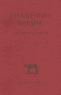 L'Annalistique Romaine: Tome II: l'Annalistique Moyenne