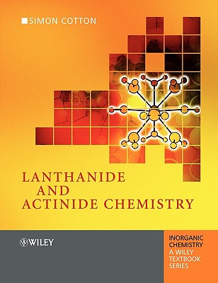 Lanthanide and Actinide Chemistry P - Cotton, Simon