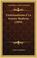 L'Antisemitismo E Le Scienze Moderne (1894)