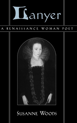 Lanyer: A Renaissance Woman Poet - Woods, Susanne