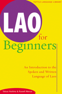 Lao for Beginners: An Introduction to the Spoken and Written Language of Laos