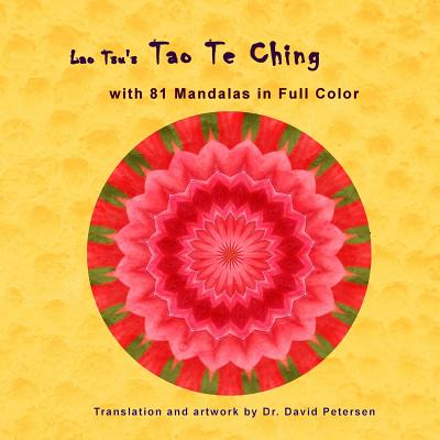 Lao Tsu's Tao Te Ching with 81 Mandalas in Full Color - Petersen, David, and Tsu, Lao