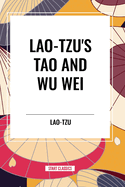 Lao-Tzu's Tao and Wu Wei