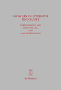 Laokoon in Literatur Und Kunst: Schriften Des Symposions 'laokoon in Literatur Und Kunst' Vom 30.11.2006, Universit?t Bonn