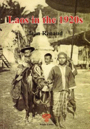 Laos in the 1920s: The Gods, Monks and Mountains of Laos