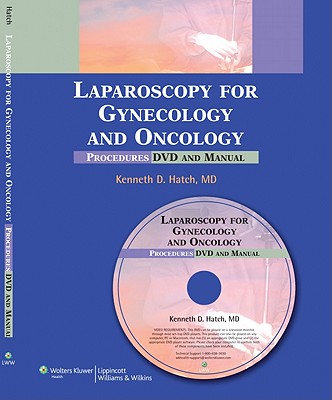 Laparoscopy for Gynecology and Oncology: Procedures DVD and Manual - Hatch, Kenneth D, MD