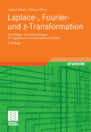 Laplace-, Fourier- Und Z-Transformation: Grundlagen Und Anwendungen Fur Ingenieure Und Naturwissenschaftler - Weber, Hubert, and Ulrich, Helmut