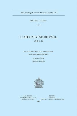 L'Apocalypse de Paul: NH V,2 - Rosenstiehl, Jean-Marc (Editor), and Kaler, Michael (Commentaries by)