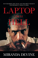 Laptop from Hell: Hunter Biden, Big Tech, and the Dirty Secrets the President Tried to Hide