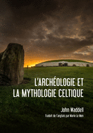 L'Arch?ologie Et La Mythologie Celtique