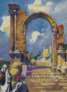 L'Arco Di Traiano a Leptis Magna